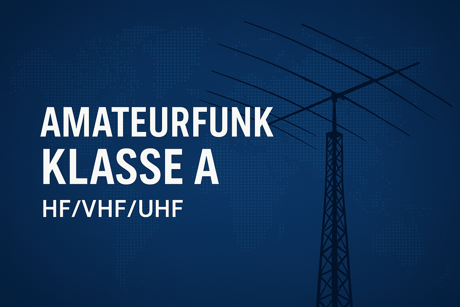 Amateurfunk Klasse A – die wirklich volle Lizenz