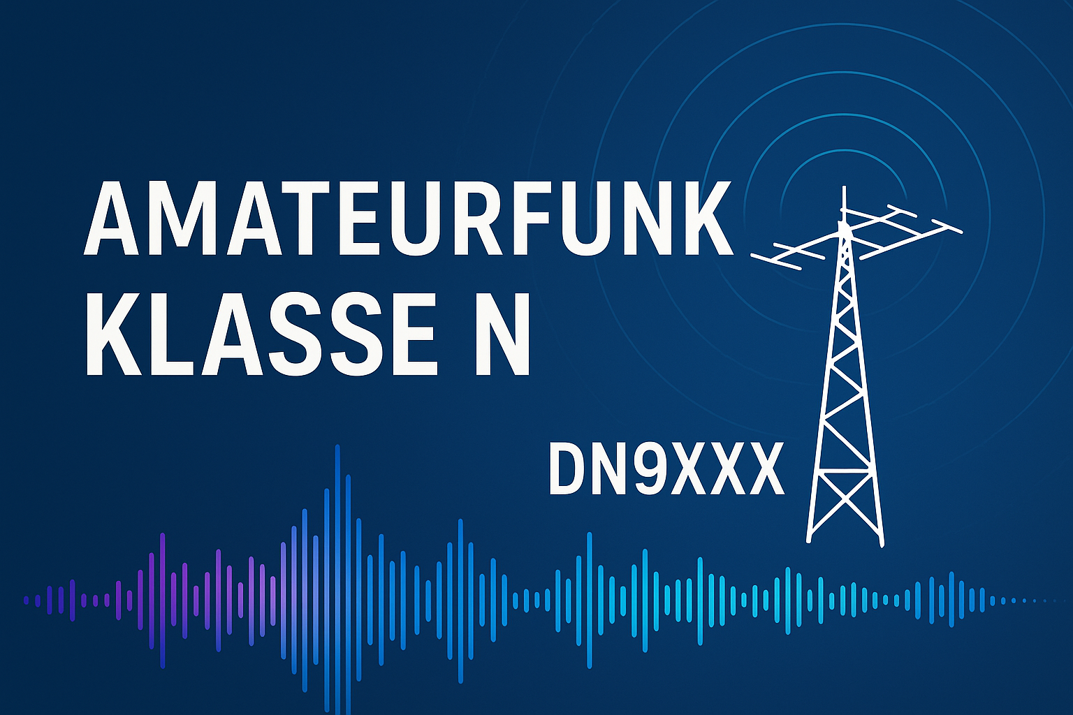 Von 0 auf DN9: Wie die Amateurfunk Klasse N den Einstieg easy macht