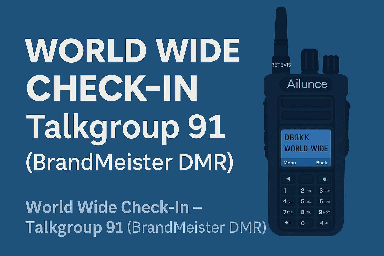 World Wide Check-In auf Talkgroup 91 – das globale DMR-Treffen